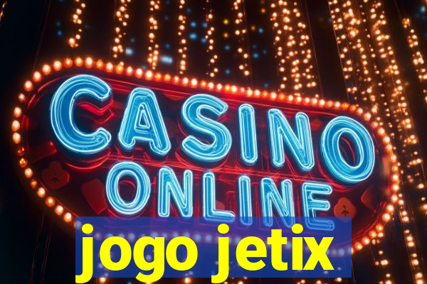 jogo jetix
